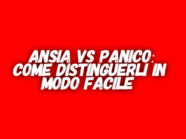 Ansia Vs Panico: come distinguerli?