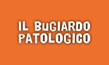 Il bugiardo patologico