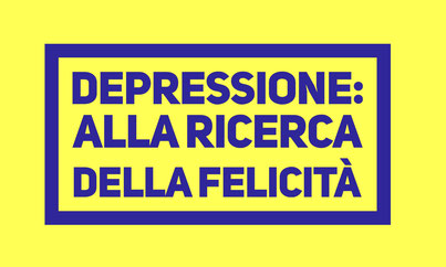 Depressione: alla ricerca della felicità