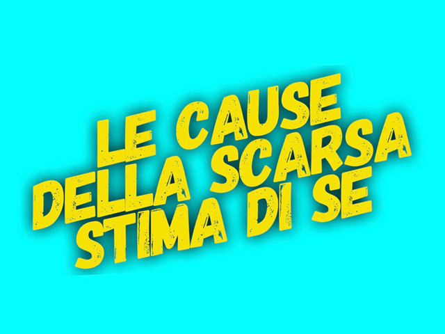 Le cause della scarsa stima di sè