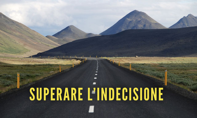 Superare l'indecisione