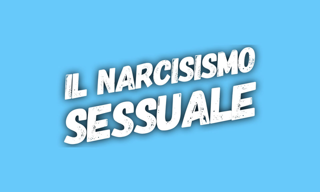 Il Narcisismo sessuale