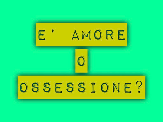 È amore o ossessione?