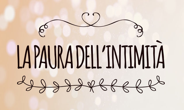 La paura dell'intimità