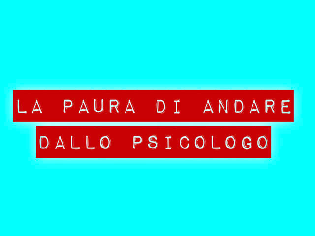 La paura di andare dallo psicologo