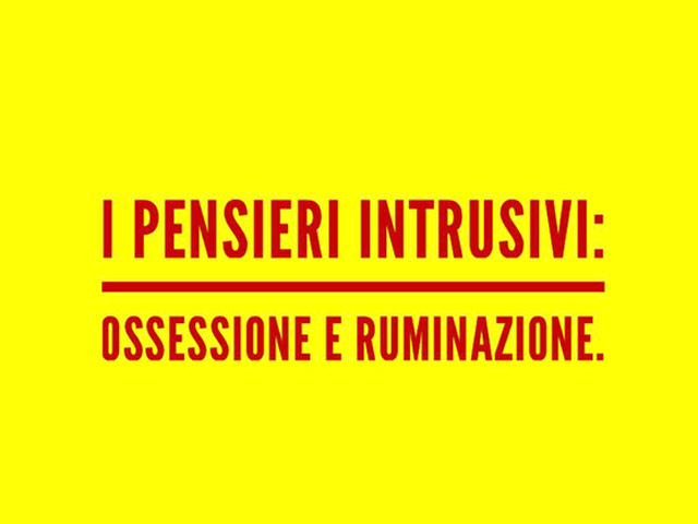 I pensieri intrusivi: ossessione e ruminazione