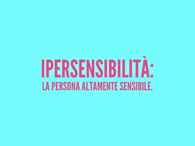 Ipersensibilità: la persona altamente sensibile (PAS)