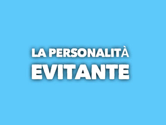 Il Disturbo Evitante di Personalità