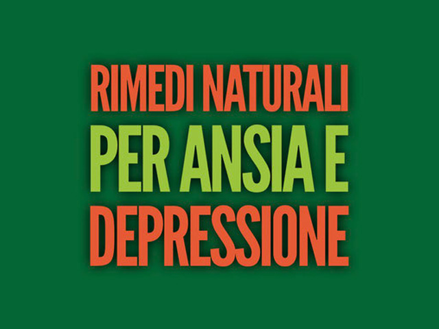 Rimedi naturali per ansia e depressione