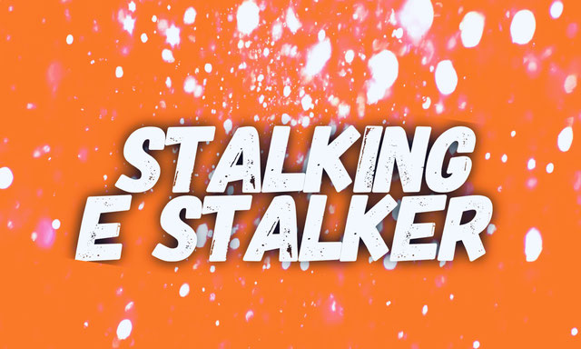 Stalking e Stalker