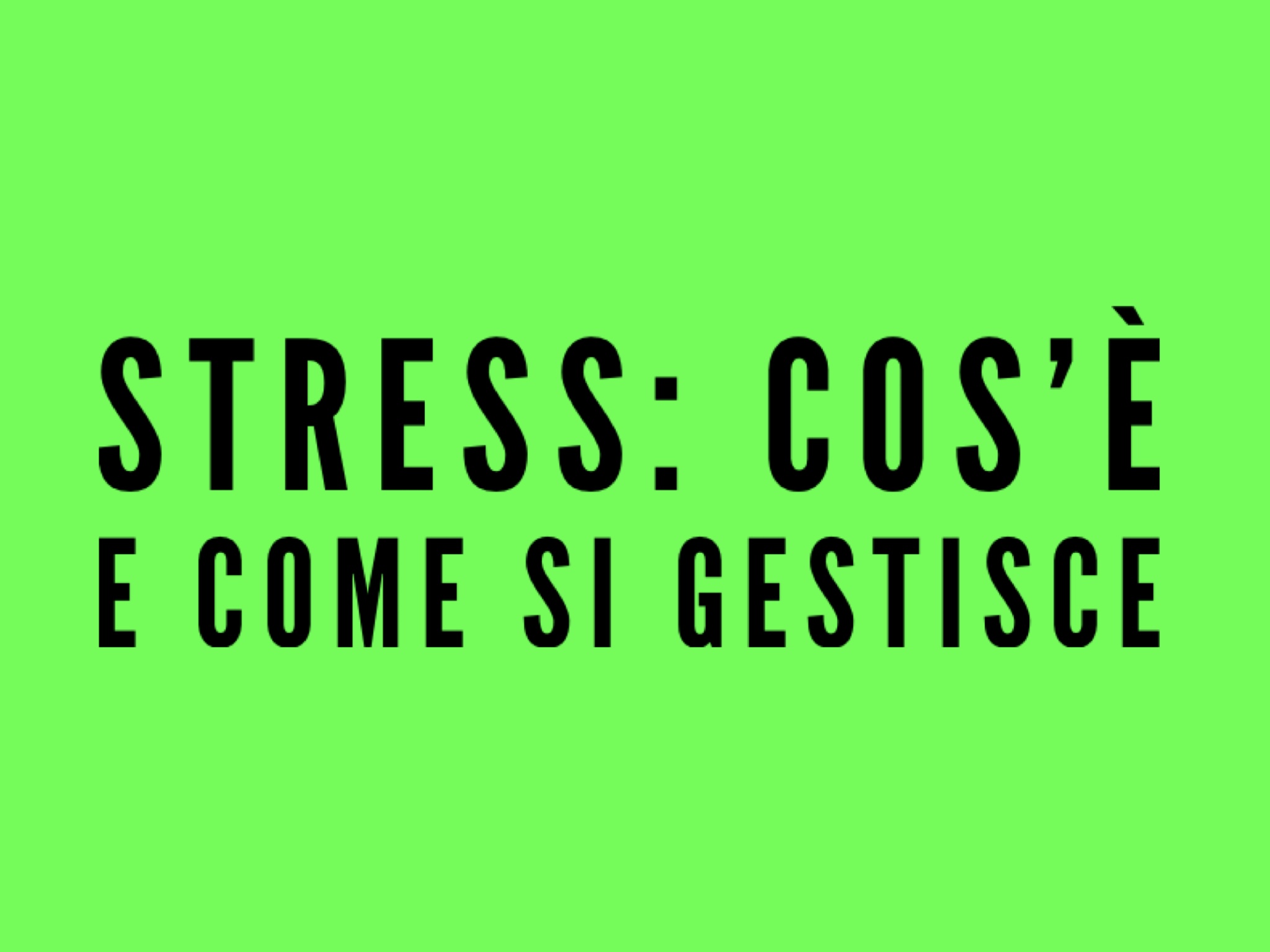 Stress: cos'è e come si gestisce