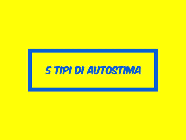 5 tipi di Autostima