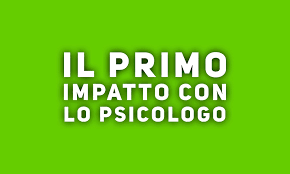 Il primo impatto con lo psicologo