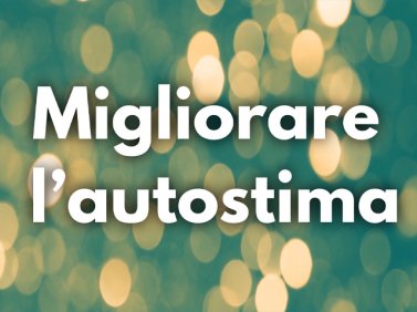 Migliorare l'autostima