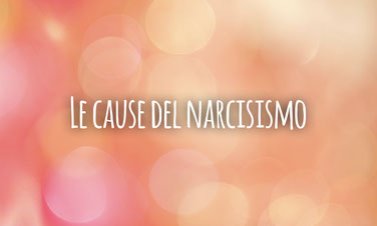 Le cause del narcisismo