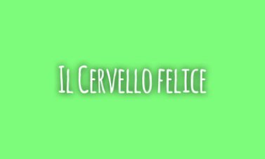 Il cervello felice