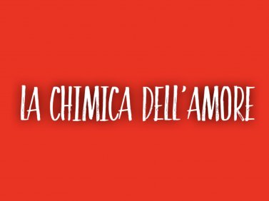 La chimica dell'amore