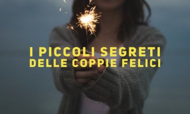 I piccoli segreti delle coppie felici