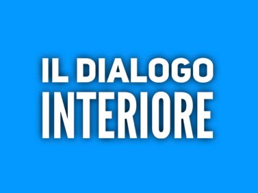 Il dialogo interiore