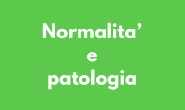 Normalità e patologia