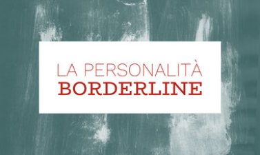 Il Disturbo Borderline di Personalità