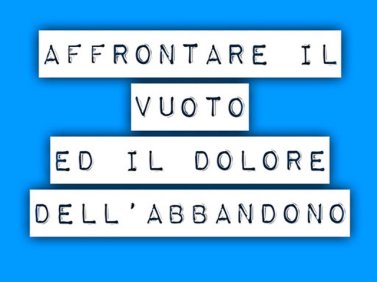 Il dolore dell'abbandono