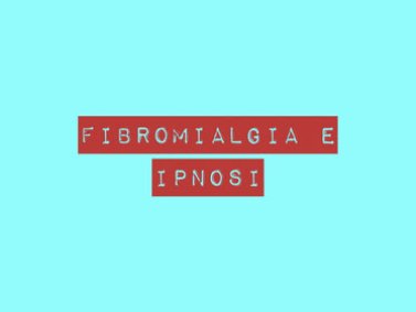 Fibromialgia e ipnosi