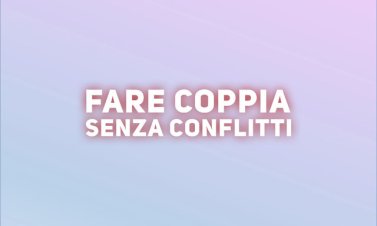 Fare coppia senza conflitti