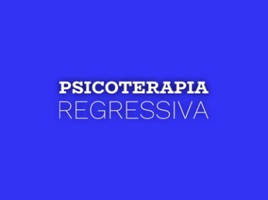 Psicoterapia Regressiva