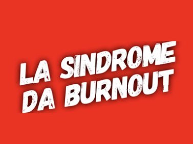 La sindrome da Burn-out