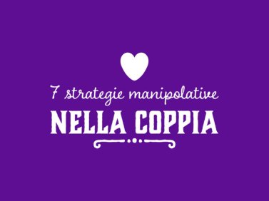 7 strategie manipolative nella coppia