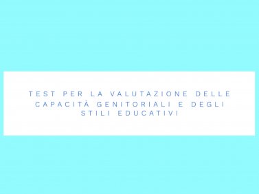 Test per la Valutazione delle Capacità Genitoriali e degli Stili Educativi